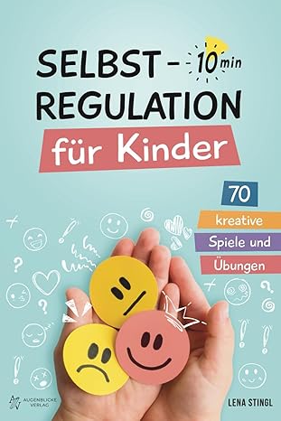 Selbstregulation für Kinder in 10 Minuten