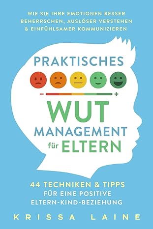 Praktisches Wut-Management für Eltern